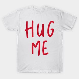 Hug Me T-Shirt